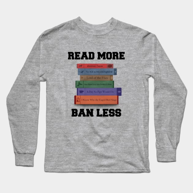 Read More, Ban Less (animals in titles version) Long Sleeve T-Shirt by WatershipBound